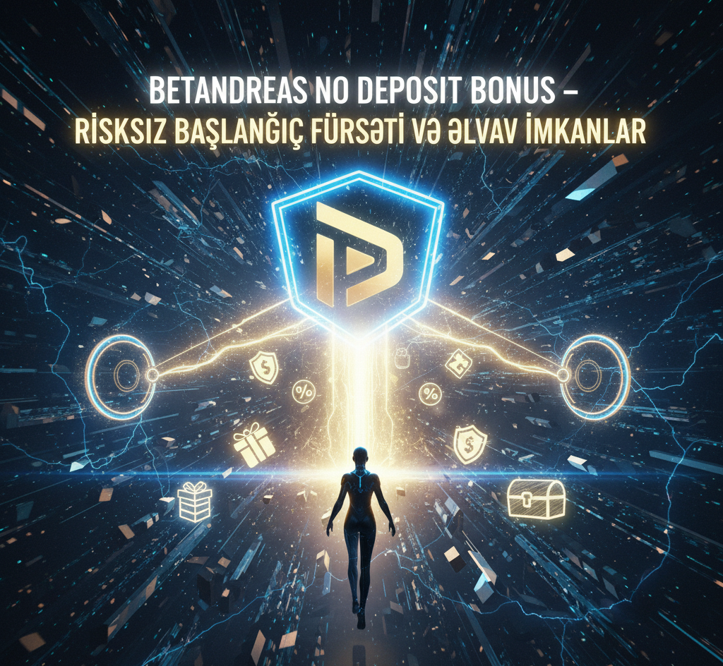 BetAndreas No Deposit Bonus – Risksiz Başlanğıc Fürsəti və Əlavə İmkanlar